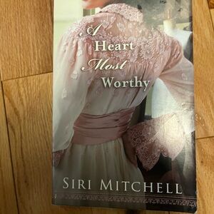 A Heart Most Worthy by Siri Mitchell book